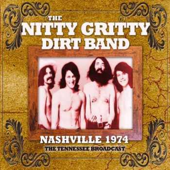 CD Nitty Gritty Dirt Band: Nashville 1974 - The Tennessee Broadcast