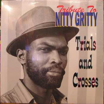 LP Nitty Gritty: Tribute To Nitty Gritty Trial And Crosses