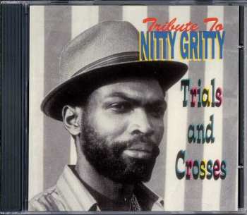 CD Nitty Gritty: Tribute To Nitty Gritty Trial And Crosses
