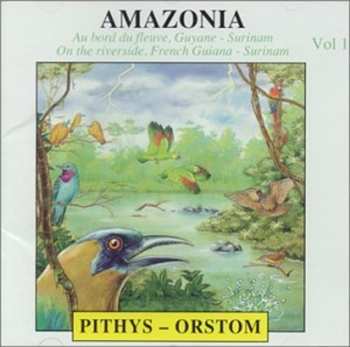 CD No Artist: Amazonia Vol 1: Au Bord Du Fleuve, Guyane - Surinam [On The Riverside, French Guiana - Surinam]