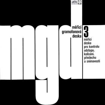 LP No Artist: Měřící Gramofonová Deska 3 (Měřící Deska Pro Kontrolu Odstupu, Kolísání, Přeslechu A Snímavosti)