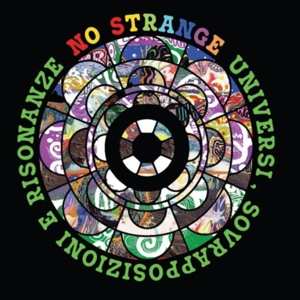 2CD No Strange: Universi, Sovrapposizioni E Risonanze
