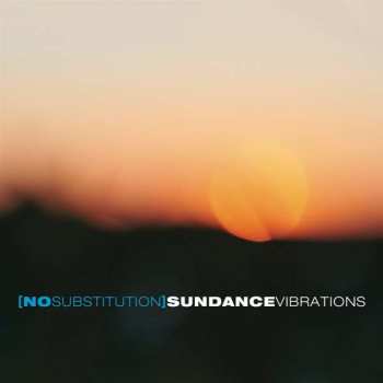 CD No Substitution: Sundance Vibrations