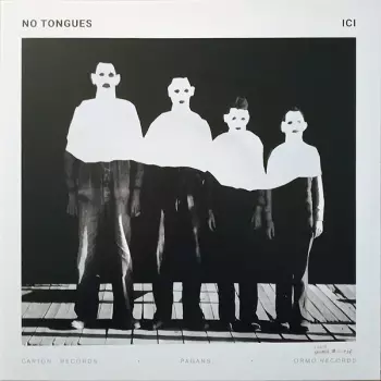 No Tongues: Ici