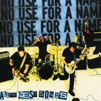 CD No Use For A Name: All The Best Songs
