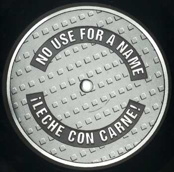 LP No Use For A Name: ¡Leche Con Carne!