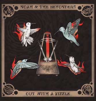 Album Noah & The Beyonders: Out With A Fizzle