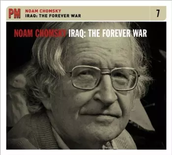 Noam Chomsky: Iraq: The Forever War