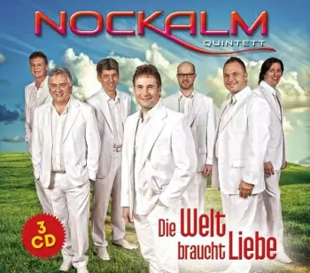 Nockalm Quintett: Die Welt Braucht Liebe