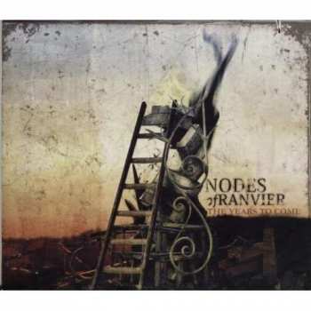 Album Nodes Of Ranvier: The Years To Come
