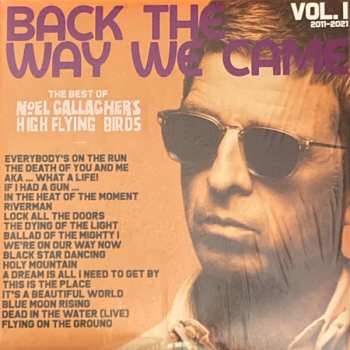 4LP/3CD/SP/Doos Noel Gallagher's High Flying Birds: Back The Way We Came: Vol. 1 (2011 - 2021) LTD