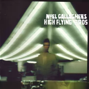 Noel Gallagher's High Flying Birds: Noel Gallagher's High Flying Birds