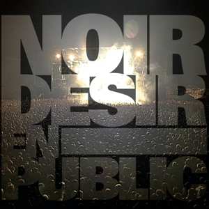 3LP Noir Désir: En Public