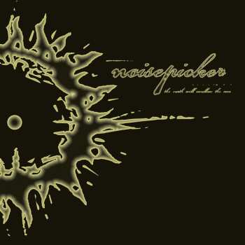Album Noisepicker: The Earth Will Swallow The Sun