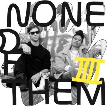 None Of Them: IIII