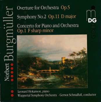 Album Gernot Schmalfuß: Overture For Orchestra Op.5 / Symphony No.2 Op.11 D Major / Concerto For Piano And Orchestra Op.1 F Sharp Minor
