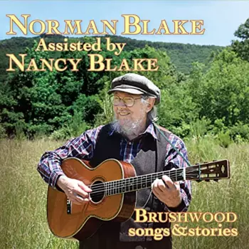 Norman Blake: Brushwood Songs & Stories