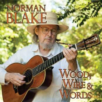Album Norman Blake: Wood, Wire & Words