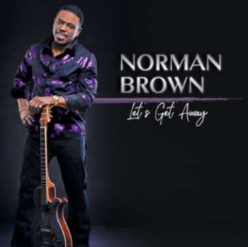 CD Norman Brown: Let's Get Away
