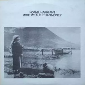 Normil Hawaiians: More Wealth Than Money