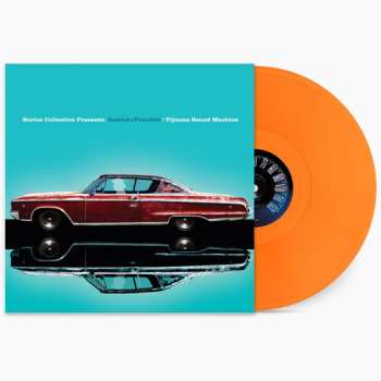 LP Nortec Collective: Tijuana Sound Machine (nortec Collective Presents)