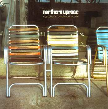 LP Northern Uproar: Yesterday Tomorrow Today  CLR | LTD