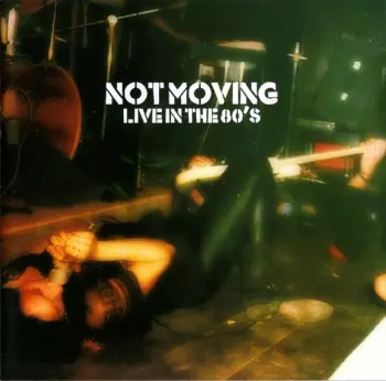 Not Moving: Live In The 80's