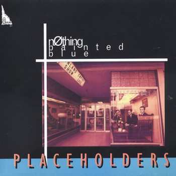 Album Nothing Painted Blue: Placeholders