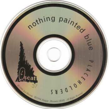 CD Nothing Painted Blue: Placeholders