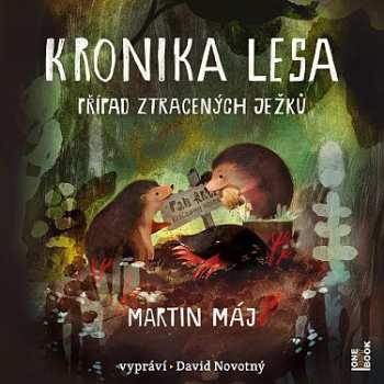Album Novotný David / Máj Martin: Kronika Lesa 1: Případ Ztracených Ježků