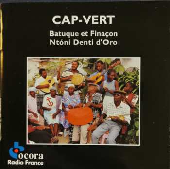 CD Ntóni Denti D'Oro: Cap-Vert: Batuque Et Finaçon = Cape Verde: Batuque And Finaçon