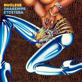 LP Nucleus: Snakehips Etcetera