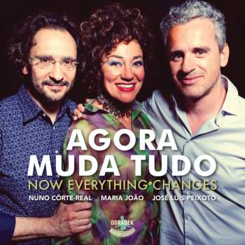 Album Nuno Côrte-Real: Agora Muda Tudo = Now Everything Changes