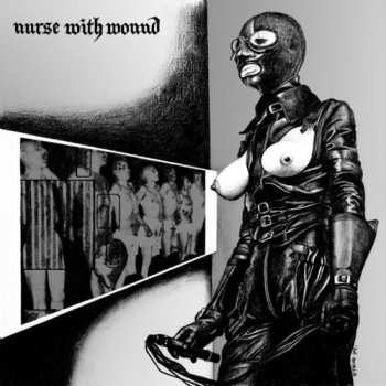 LP Nurse With Wound: Chance Meeting On A Dissecting Table Of A Sewing