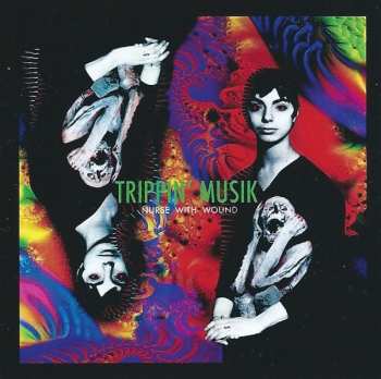 2CD Nurse With Wound: Trippin' Musik