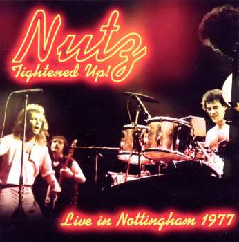 Album Nutz: Tightened Up! (Live In Nottingham 1977)