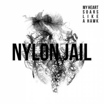 LP Nylon Jail: My Heart Soars Like A Hawk CLR