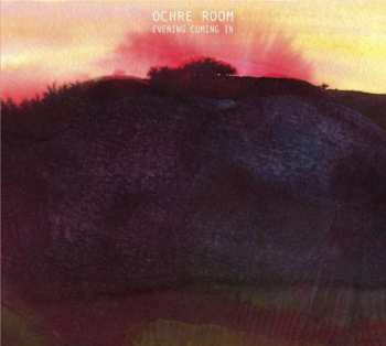 Album Ochre Room: Evening Coming In