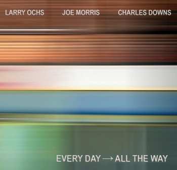 Album Ochs,larry / Morris,joe / Downs,charles: Every Day