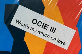 LP Ocie III: What's My Return On Love