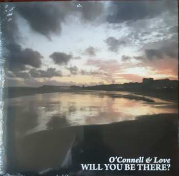 LP O`connell & Love: Will You Be There?