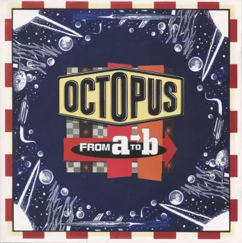 Octopus: From A To B