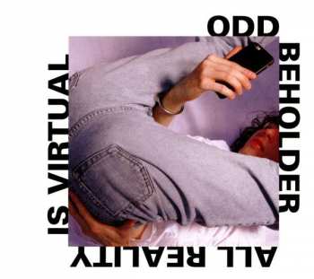CD Odd Beholder: All Reality Is Virtual