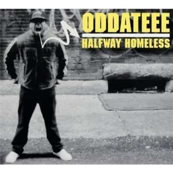 CD Oddateee: Halfway Homeless