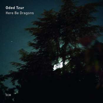 Album Oded Tzur: Here Be Dragons
