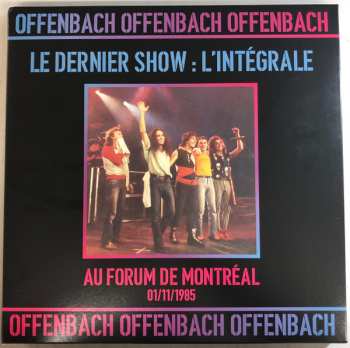 4LP/Doos Offenbach: Le Dernier Show: L'Intégrale (Au Forum De Montréal 01/11/1985) LTD