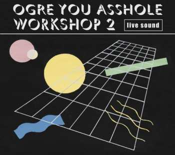 Album Ogre You Asshole: Workshop 2