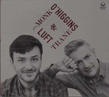 CD O'higgins & Luft: Play Monk & Trane