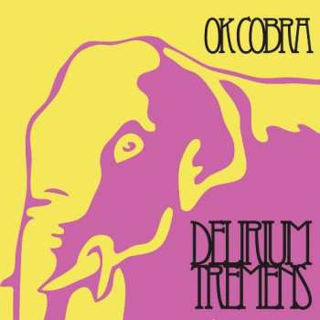 Album OK Cobra: Delirium Tremens