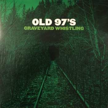LP Old 97's: Graveyard Whistling  CLR